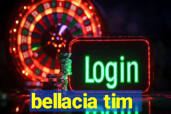 bellacia tim